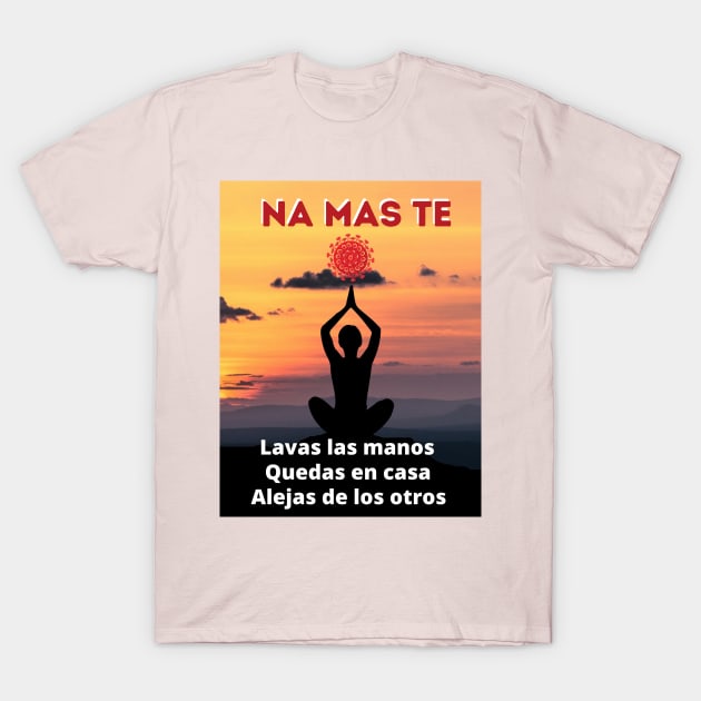 Na mas te contra COVID19 (Spanish/Español) T-Shirt by TJManrique